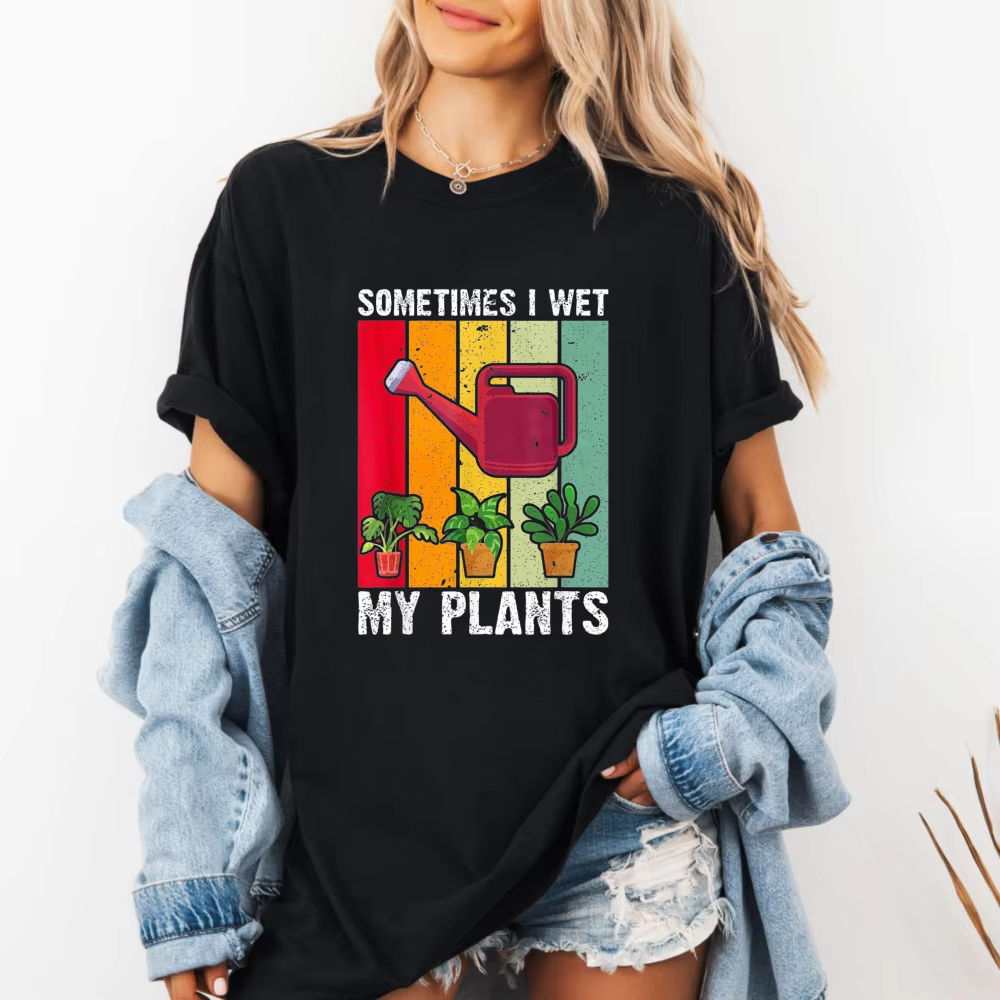 Sometimes I Wet My Plants Funn - đánh giá và giá Plant Parent Shirt